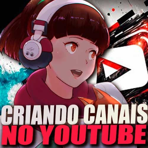 Criando Canais no Youtube 